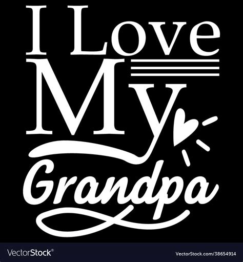 i love my grandpa awesome grandpa design quote vector image
