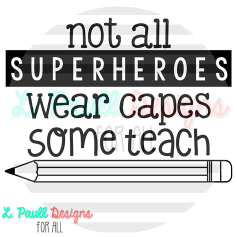 Wearing a cape, emulating the heroes we admire and vie to be, is something most of us have done from a young age. Not All Superheroes wear capes, some teach T-Shirt - L. Paull Designs for All