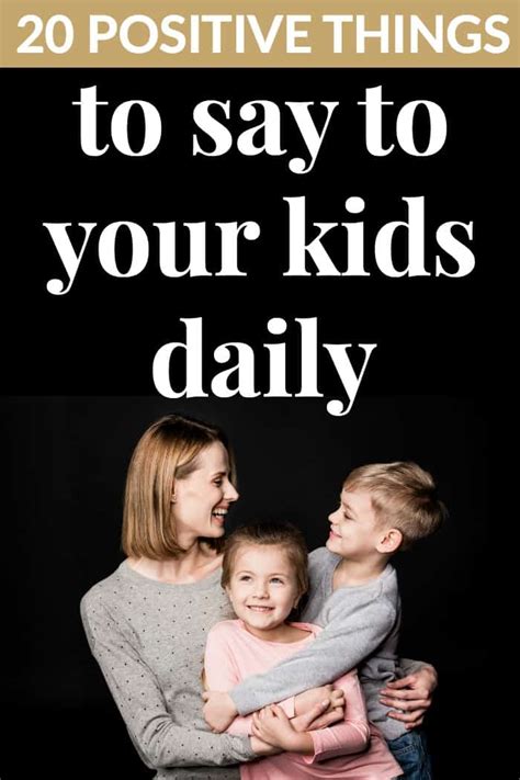 20 Positive Things To Say To Your Kids Daily Mommy Moment