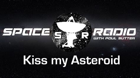 Kiss My Asteroid Space Radio Live Youtube