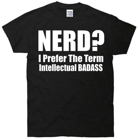 Teeshirtpalace Nerd I Prefer The Term Intellectual Badass T Shirt