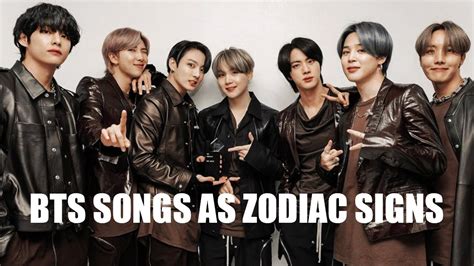 Bts Songs As Zodiac Signs Youtube
