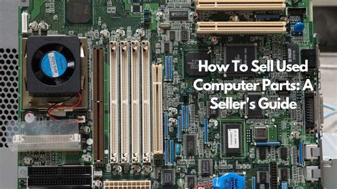 How To Sell Used Computer Parts A Sellers Guide Sheepbuy Blog
