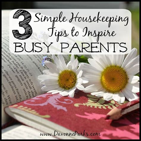 3 Simple Housekeeping Tips To Inspire Busy Parents Housekeeping Tips