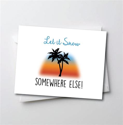 Funny Christmas Card Let It Snow Somewhere Else By Thesourpeach On
