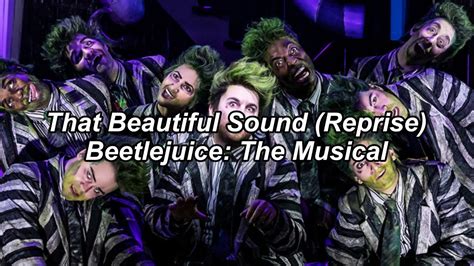 That Beautiful Sound Reprise Lyrics Beetlejuice The Musical Youtube