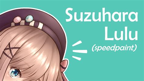 🎨 Suzuhara Lulu Speedpaint 🎨 Youtube