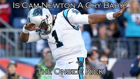 Is Cam Newton A Cry Baby Youtube