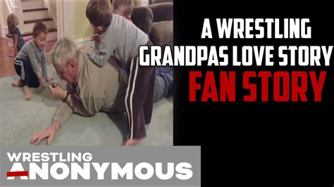 A Wrestling Grandpas Love Story Wrestling Anonymous Podcast Youtube