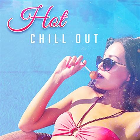 Hot Chill Out Summer 2017 Ibiza Dance Party Relax Sexy Vibes 69 Sensual Dance