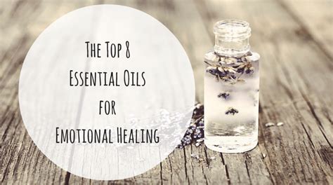 The Top 8 Essential Oils For Emotional Healing Kim Saeed