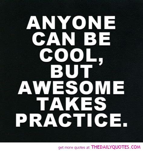 Quotes About Being Cool Quotesgram