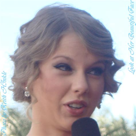 Look At Her Beautiful Face Look At Taylor Swift Beautiful Face