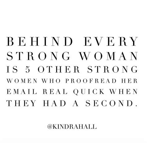 Behind Every Strong Woman Is 5 Other Women Who Proofread Her Email Real