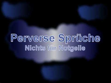 Onlineshop von nachdenkliche sprüche mit bilder, willy nachdenklich. Coole Sprüche Part 1: PERVERSE SPRÜCHE - YouTube