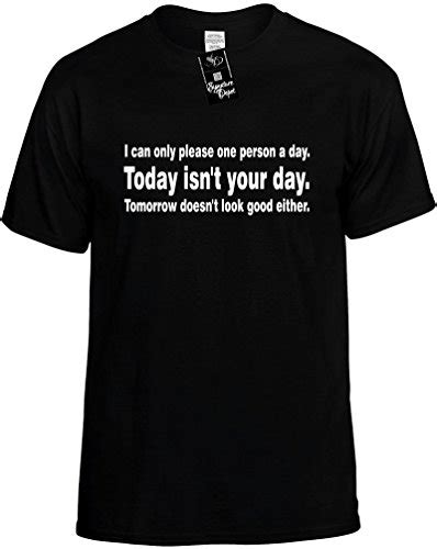 Mens Funny T Shirt Size L I Can Only Please One Person A Day Unisex
