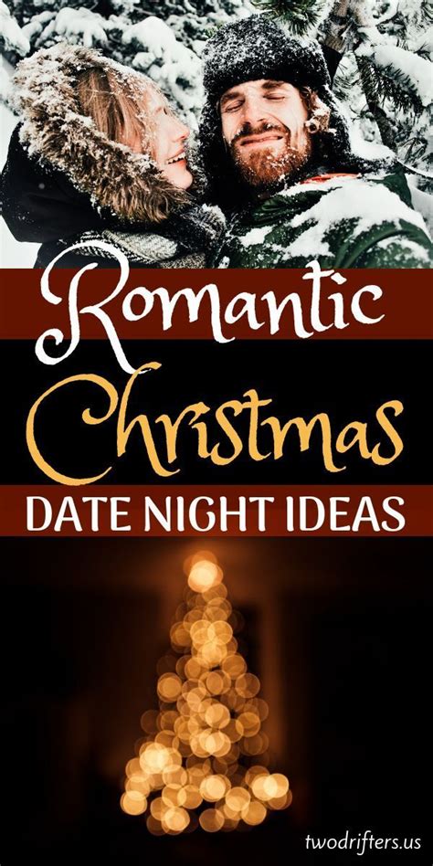 35 Magical Romantic Christmas Date Ideas For Couples Two Drifters Christmas Date Romantic