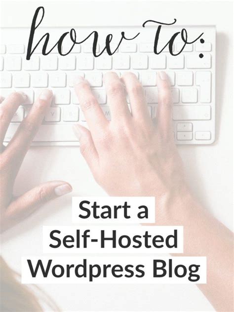 Everything You Need To Start A Self Hosted Wordpress Blog Website