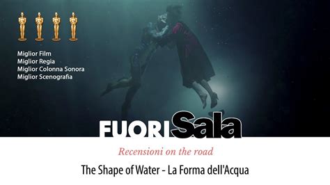 «ma la forma dell'acqua non è un fantasy», specifica «ma un film melodrammatico». La Forma dell'Acqua - The Shape of Water (2017) di Guillermo Del Toro | Recensione #FuoriSala ...