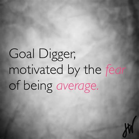 Proud To Be A Goal Digger Goal Digger Quote Queen Quotes