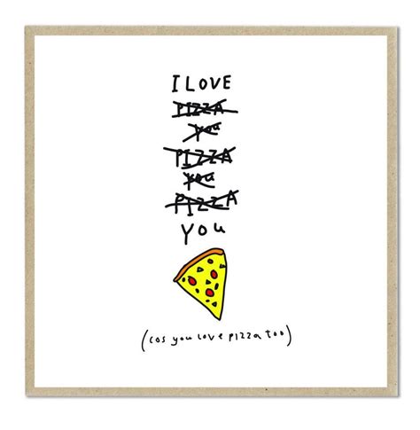 I Love Pizza Love Quotes I Love Pizza Love You More Than