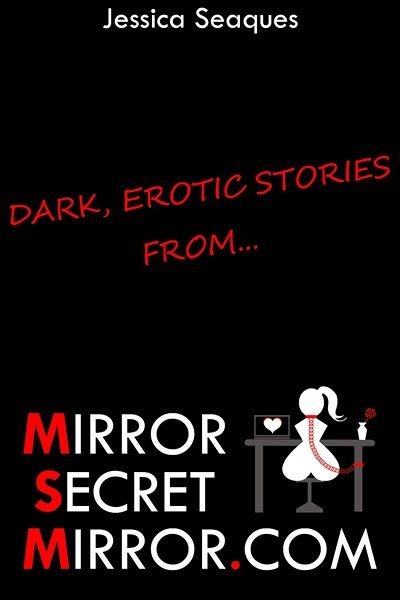 Dark Erotic Stories From Mirror Secret Mirror