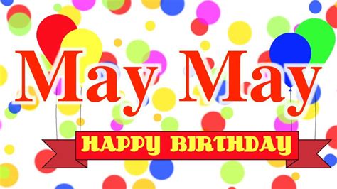 May allah bless your heart for me! Happy Birthday May May Song - YouTube