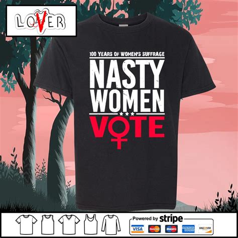 100 Years Of Womens Suffrage Nasty Women Vote Shirt Hoodie Sweater Long Sleeve And Tank Top