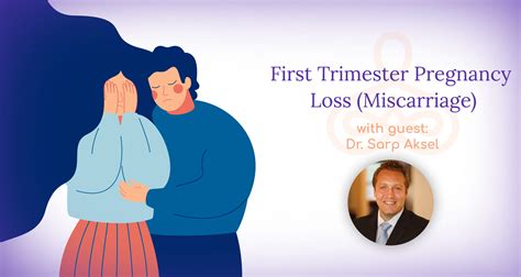 First Trimester Pregnancy Loss Miscarriage