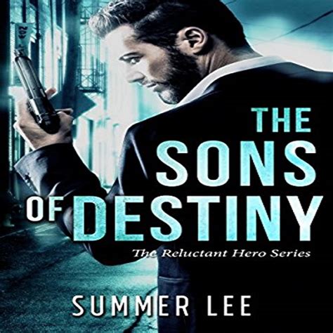 The Sons Of Destiny The Reluctant Hero Trilogy Book 3