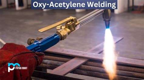 What Is Oxy Acetylene Welding Uses And Working