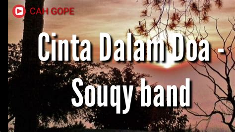 D bm kau hadir.kan dia dalam cerita. Cinta Dalam Doa - Souqy band ( Cover Lirik lagu by CAH ...