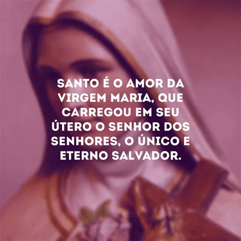 30 Frases De Maria Para Quem é Devoto Da Mãe De Deus