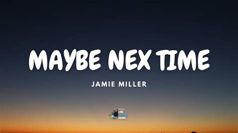 Jamie Miller Maybe Next Time Lyrics Youtube