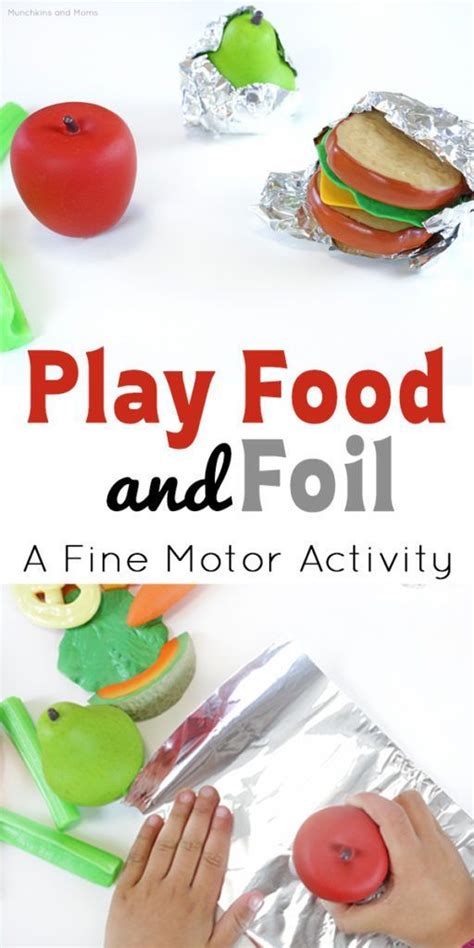 Play Food and Foil Fine Motor Activity - Munchkins and ...