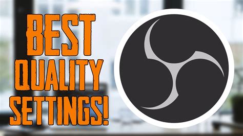 The Best Obs Recording And Streaming Quality Settings Part Youtube