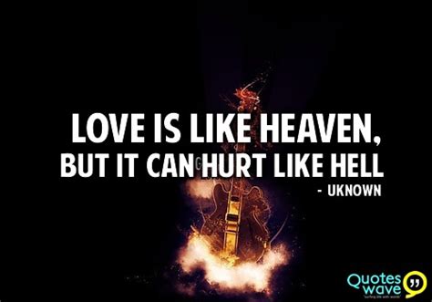 Love Is Like Heaven But It Can Hurt Like Hell Unknown Picture