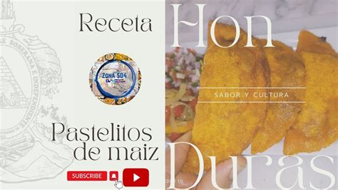 Como Hacer Los Deliciosos Pastelitos De Maíz Hondureños Youtube