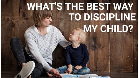 Whats The Best Way To Discipline My Child Youtube