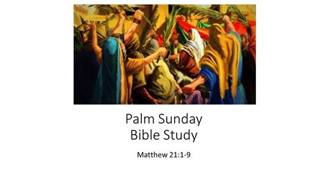Palm Sunday Bible Study Matthew 211 9 Youtube