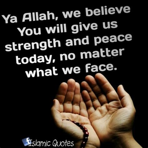 Praise to be allah swt. Ya Allah, we believe You will give us strength and peace ...
