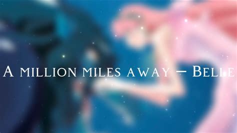 A Million Miles Away — Belle Reprise Original Slowed Youtube