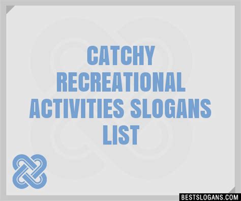 100 Catchy Recreational Activities Slogans 2024 Generator Phrases
