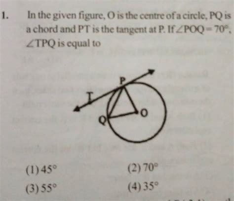 In The Given Figure O Is The Centre Of A Circle Pq Is A Chord And Pt