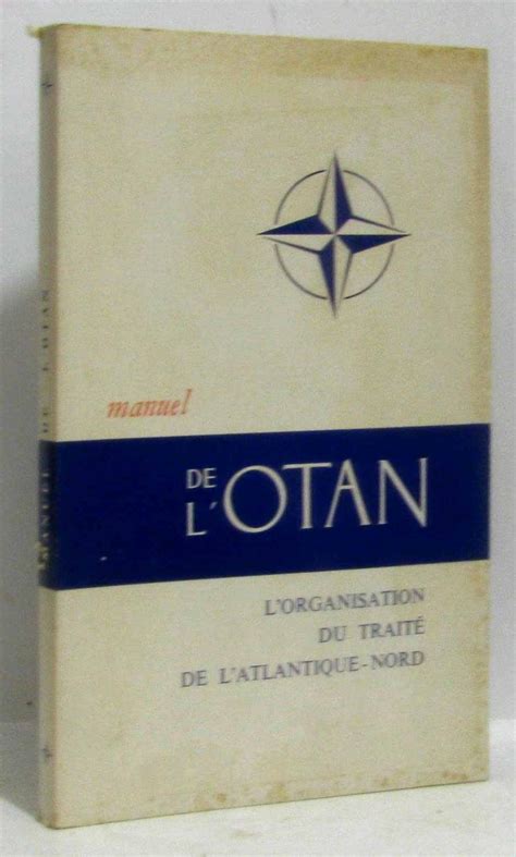 Manuel de l OTAN L organisation du traité de l atlantique nord by Collectif crealivres