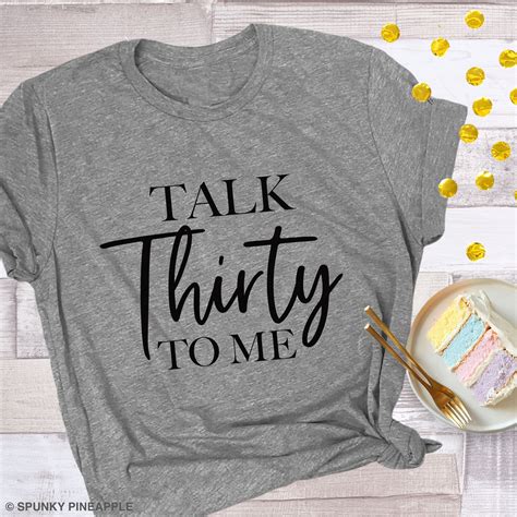 If you or someone you love have suffered because of an environmental contaminant, medical device, or a pharmaceutical, or because of something or someone else, get erin on your side. Talk Thirty To Me Shirt 30th Birthday Tshirt Cute Birthday ...