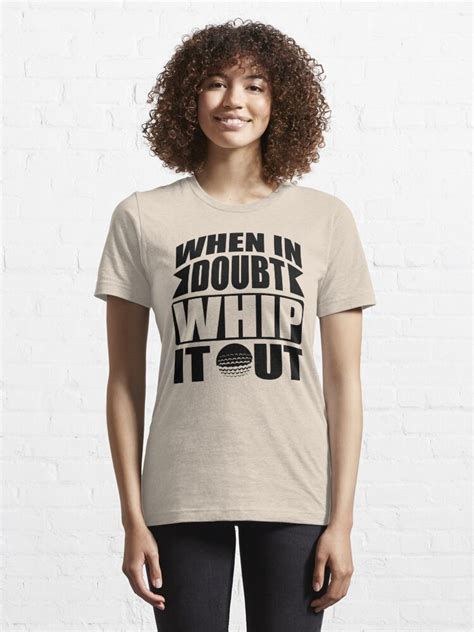 when in doubt whip it out t shirt by nektarinchen redbubble