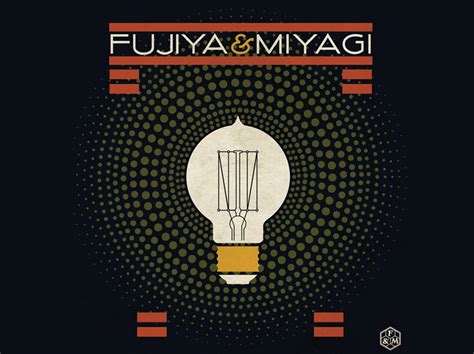 Fujiya And Miyagi Bring You Lighbulbs Grimy Goods