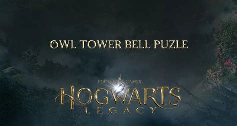 How To Solve The Owl Bell Tower Puzzle Hogwarts Legacy Eip Gaming