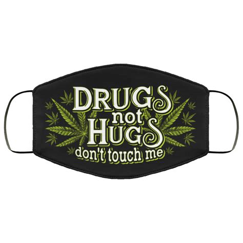 drugs not hugs dont touch me face mask